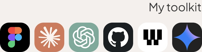 My toolkit: Figma, Claude, ChatGPT, GitHub, Framer and Gemini